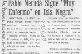 Pablo Neruda sigue "muy enfermo" en Isla Negra.