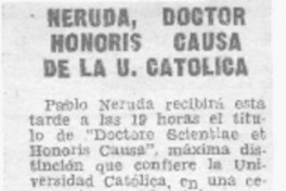 Neruda, doctor honoris causa de la U. Católica.