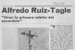 Alfredo Ruiz-Tagle, "orar, la primera misión del sacerdote": [entrevista]