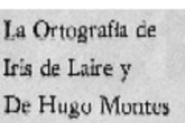 La ortografía de Iris de Laire y de Hugo Montes