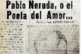 Pablo Neruda, o el poeta del amor --