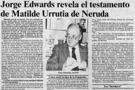 Jorge Edwards revela el testamento de Matilde Urrutia de Neruda : [entrevistas]