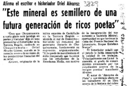 "Este mineral es semillero de una futura generación de ricos poetas".