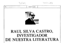 Raúl Silva Castro, investigador de nuestra literatura
