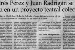 Andrés Pérez y Juan Radrigán se unen en un proyecto teatral colectivo.