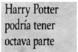 Harry Potter podría tener octava parte