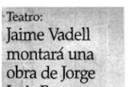 Jaime Vadell montará una obra de Jorge Luis Borges.