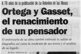 Ortega y Gasset, el renacimiento de un pensador.