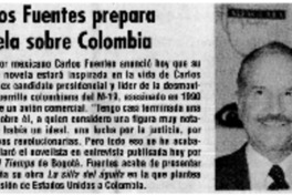 Carlos Fuentes prepara novela sobre Colombia.