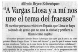 A Vargas Llosa y amí nos une el tema del fracaso".