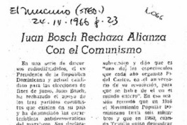 Juan Bosch rechaza alianza con el comunismo.