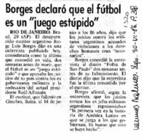 Borges declaró que el fútbol es un "juego estúpido"