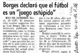 Borges declaró que el fútbol es un "juego estúpido"