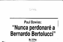 Nunca perdonaré a Bernardo Bertolucci".