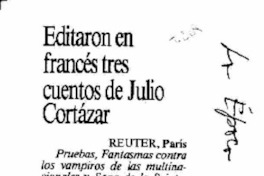 Editaron en francés tres cuentos de Julio Cortázar.