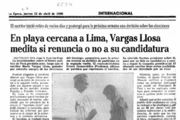 En playa cercana a Lima, Vargas Llosa medita si renuncia o no a su candidatura.
