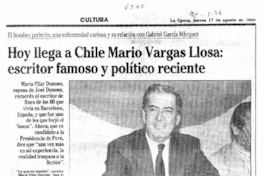 Hoy llega a Chile Mario Vargas Llosa, escritor famoso y político reciente.