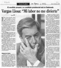 Vargas Llosa: "Mi labor no me divierte".