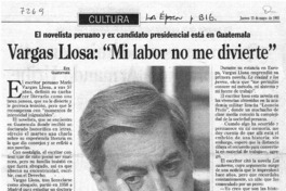Vargas Llosa: "Mi labor no me divierte".