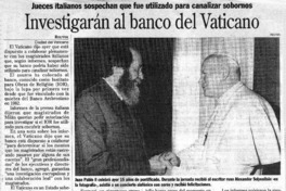 Investigarán al banco del Vaticano Jueces italianos sospechan que fue utilizado para canalizar sobornos