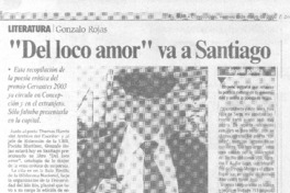 Literatura Gonzalo Rojas : "Del loco amor" va a Santiago