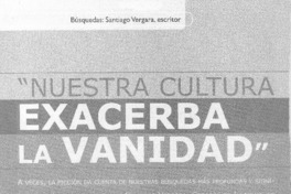 "Nuestra cultura exacerba la vanidad" (entrevistas)