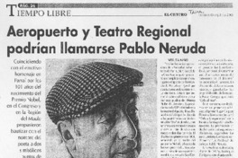 Aeropuerto y Teatro Regional podrían llamarse Pablo Neruda.