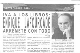 IVA a los libros : Enrique Lafourcade arremete con todo : [entrevista]