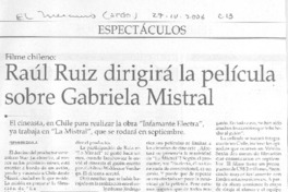 Raúl Ruiz dirigirá la película sobre Gabriela Mistral