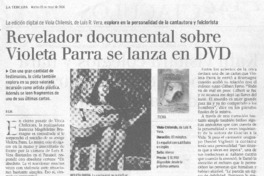Revelador documental sobre Violeta Parra se lanza al DVD