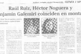 Raúl Ruiz, Héctor Noguera y Benjamín Galemiri coinciden montaje