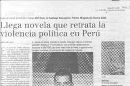 Acaba de entrar a librerías chilenas Abril Rojo, de Santiago Roncagliolo, Premio Alfaguara de Novela 2006 : llega novela que retrata la violencia política en Perú