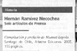 Hernán Ramírez Necochea y sus escritos de prensa