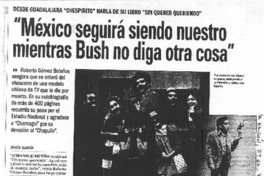 "México seguirá siendo nuestro mientras Bush no diga otra cosa"