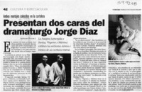 Presentan dos caras del dramaturgo Jorge Díaz  [artículo] Leopoldo Pulgar I.