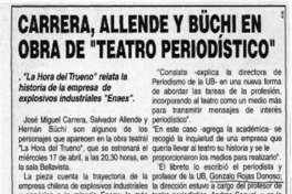 Carrera, Allende y Büchi en obra de "teatro periodístico"  [artículo]