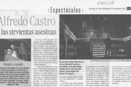 Alfredo Castro y las sirvientas asesinas  [artículo] A. S. C.