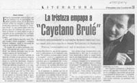 La tristeza empapa a "Cayetano Brulé"  [artículo] Sergio Tanhnuz