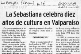 La Sebastiana celebra diez años de cultura en Valparaíso  [artículo]