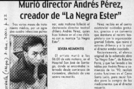 Murió director Andrés Pérez, creador de "La Negra Ester"  [artículo]