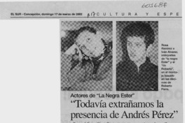 "Todavía extrañamos la presencia de Andrés Pérez"  [artículo]