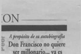 Don Francisco no quiere ser millonario, ya es  [artículo] Julio César Rodríguez