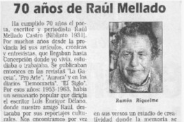 70 años de Raúl Mellado  [artículo] Ramón Riquelme