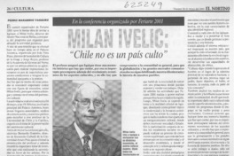 Milan Ivelic, "Chile no es un país culto"