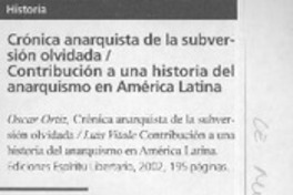 Crónica anarquista de la subversión olvidada, Contribución a una historia del anarquismo en América Latina  [artículo] Jaime Massardo