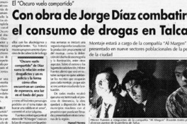Con obra de Jorge Díaz combatirán el consumo de drogas en Talca  [artículo] Manuel Herrera