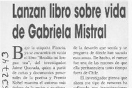 Lanzan libro sobre vida de Gabriela Mistral  [artículo]