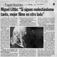 Miguel Littin, "siguen molestándome tanto, mejor filmo en otro lado"  [artículo]