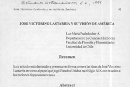 José Victorino Lastarria y su visión de América  [artículo] Luz María Fuchslocher A.