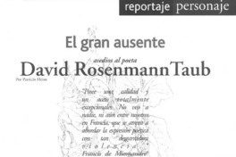 El gran ausente, asedios al poeta David Rosenmann Taub  [artículo] Patricio Heim